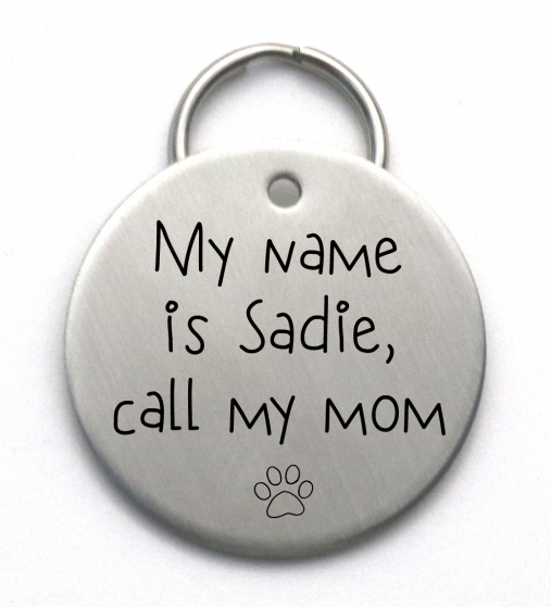 Call My Mom Dog Tag - Cute Handmade Pet ID - Engraved Stainless Steel