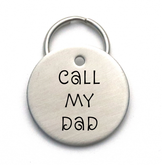 Call My Dad - Stainless Steel Engraved Dog Tag
