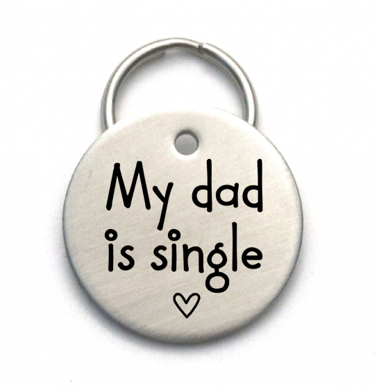 My Dad is Single Dog Tag - Personalized Engraved Pet Tag
