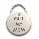 Call My Mum - Stainless Steel Engraved Dog Tag
