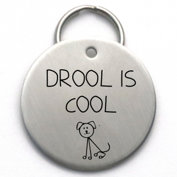 Funny Dog Tag - Custom Pet ID Tag - Drool is Cool - Engraved Stainless Steel