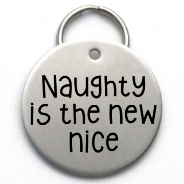 Funny Dog Tag - Custom Christmas Pet ID Tag - Naughty is the New Nice - Engraved Stainless Steel