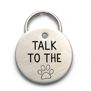 Talk to the Paw - Funny Pet ID Tag